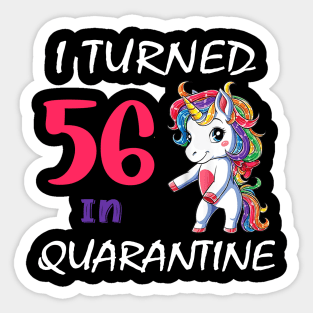 I Turned 56 in quarantine Cute Unicorn Sticker